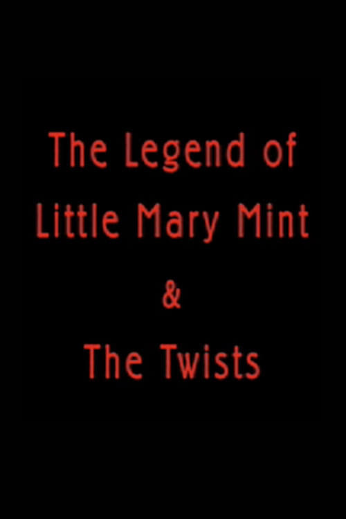 The Legend of Little Mary Mint & the Twists