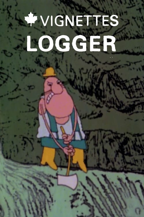 Canada Vignettes: Logger