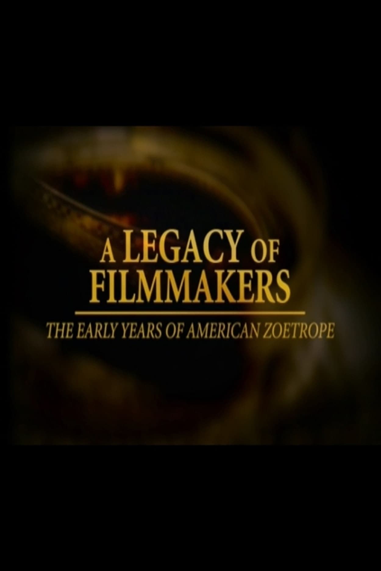 A Legacy of Filmmakers: The Early Years of American Zoetrope (2004)