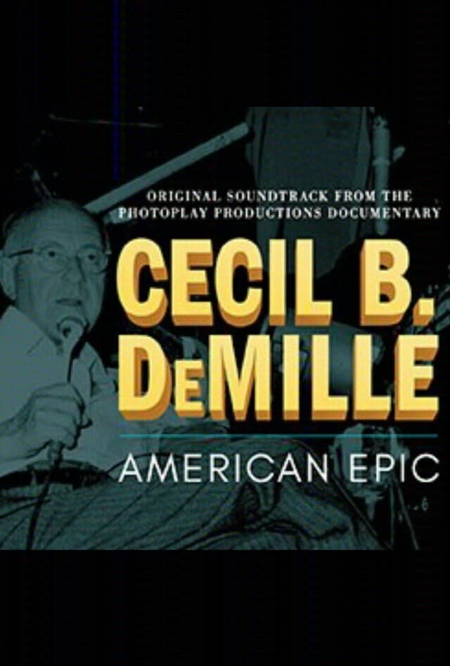 Cecil B. DeMille: American Epic (2004)