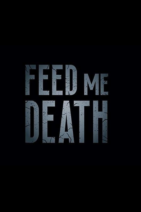 Feed Me Death