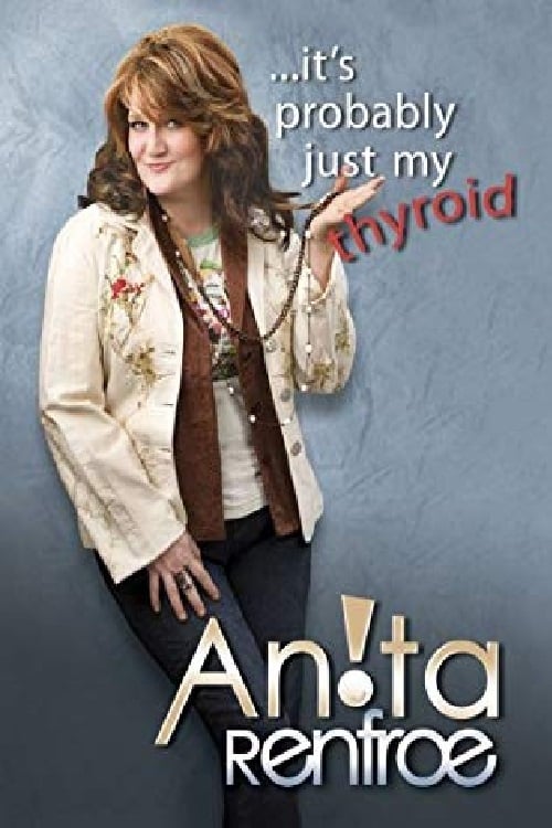 Anita Renfroe: Its Probably Just My Thyroid