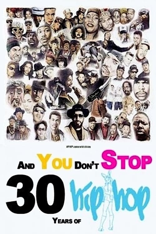 And You Don't Stop: 30 Years of Hip-Hop (2004)