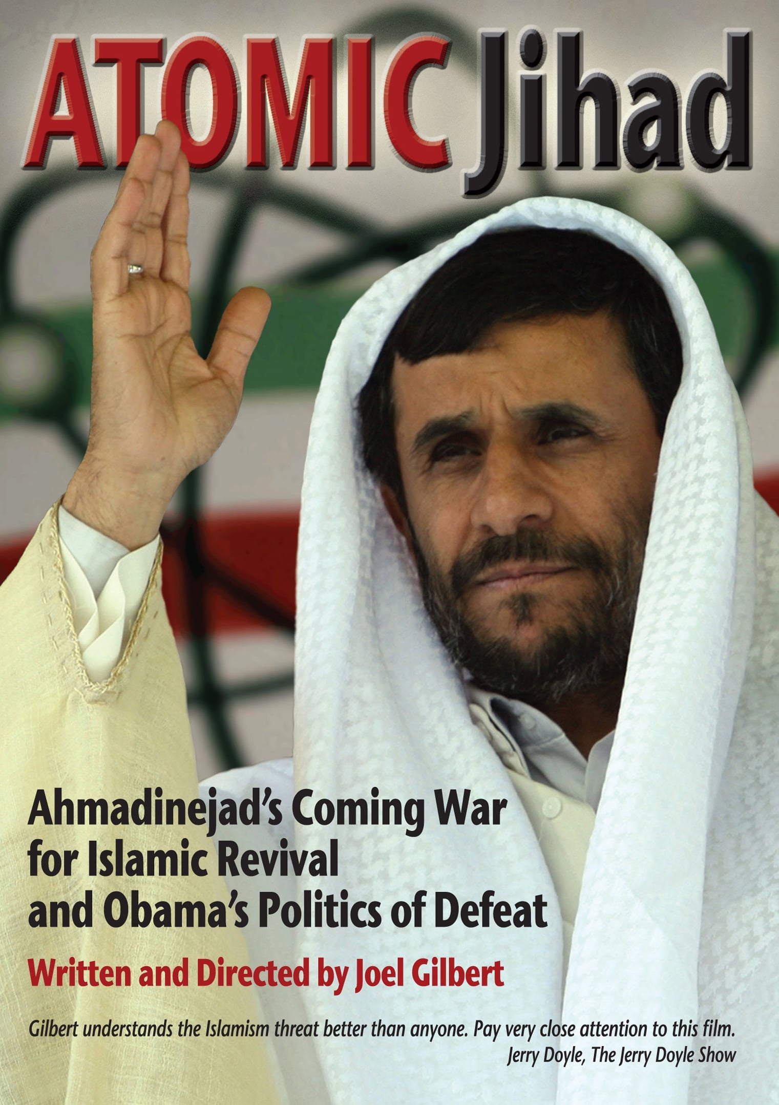 Atomic Jihad: Ahmadinejad's Coming War for Islamic Revival and Obama's Politics