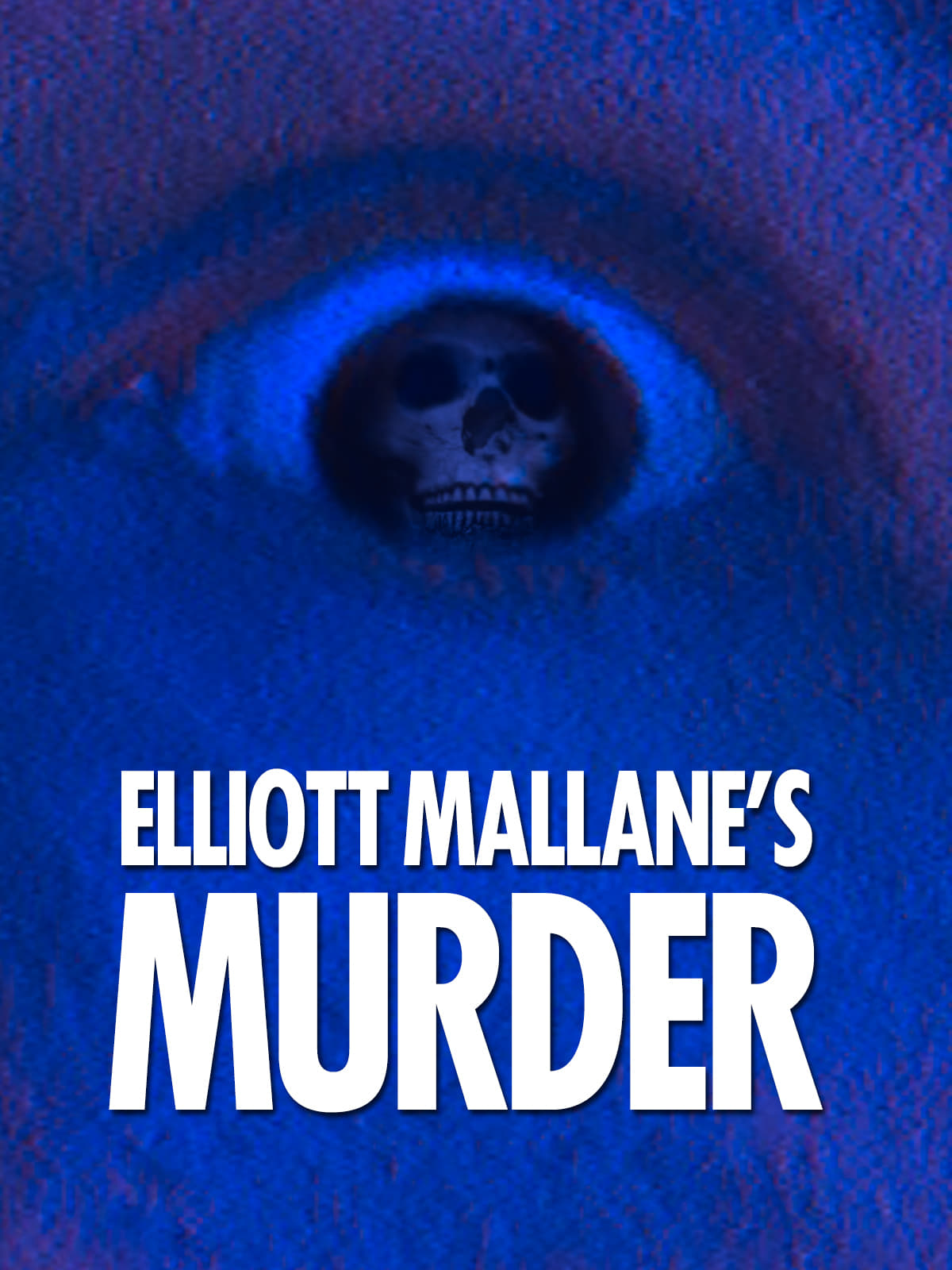 Elliott Mallane's Murder