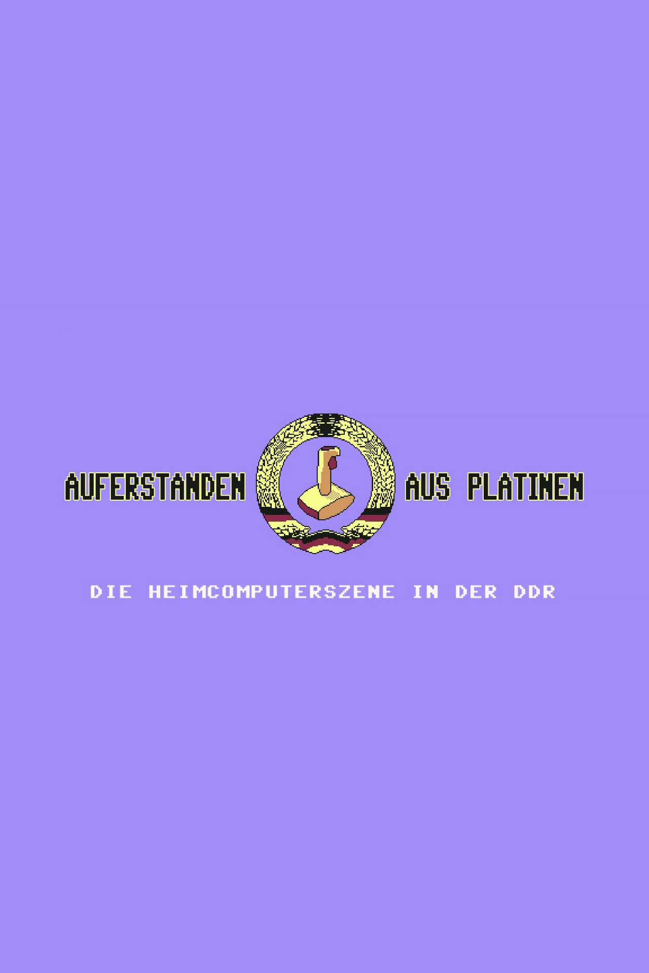 Auferstanden aus Platinen - Die Heimcomputerszene in der DDR
