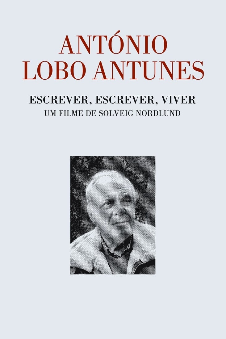 António Lobo Antunes - Escrever, Escrever, Viver