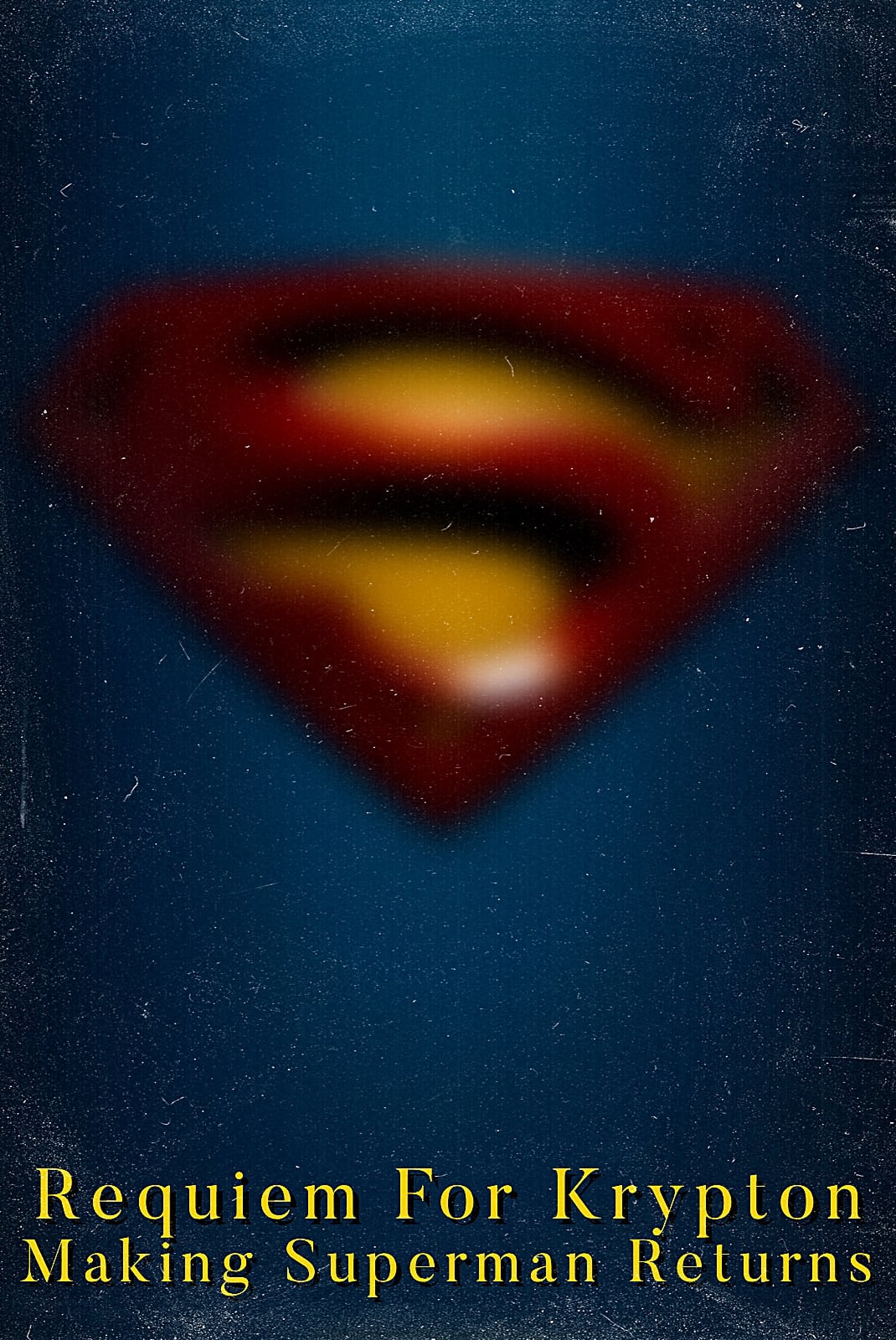 Requiem for Krypton: Making 'Superman Returns' (2006)