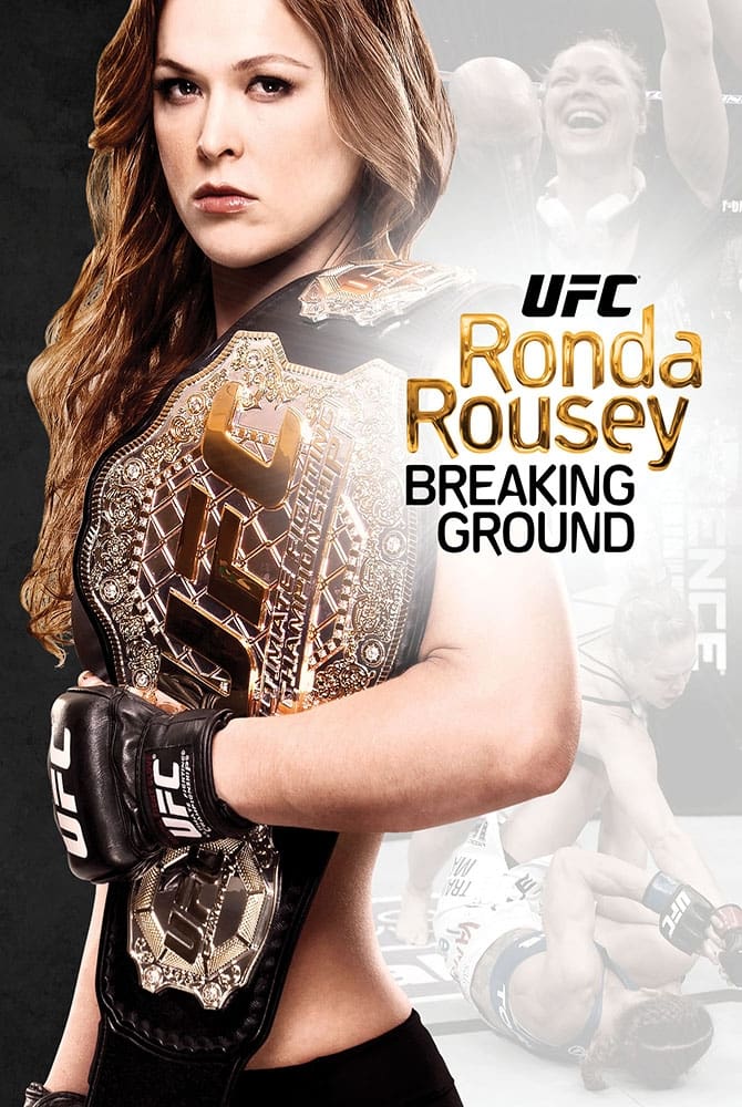 Ronda Rousey: Breaking Ground (2014)