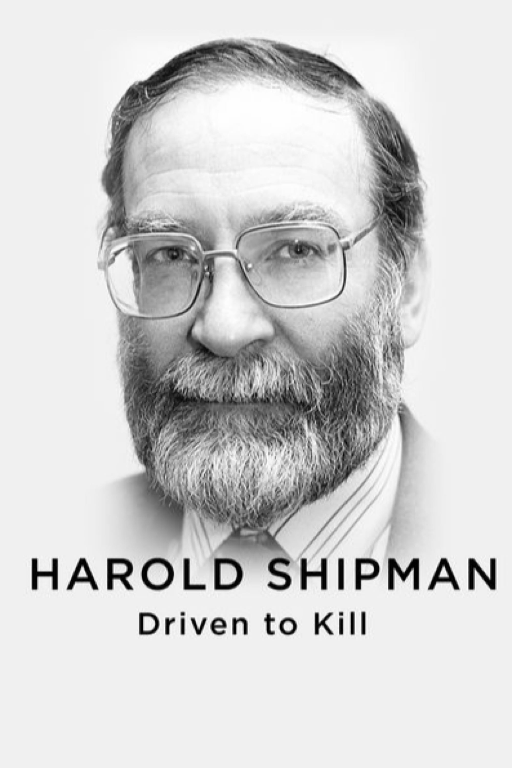 Harold Shipman Driven to Kill