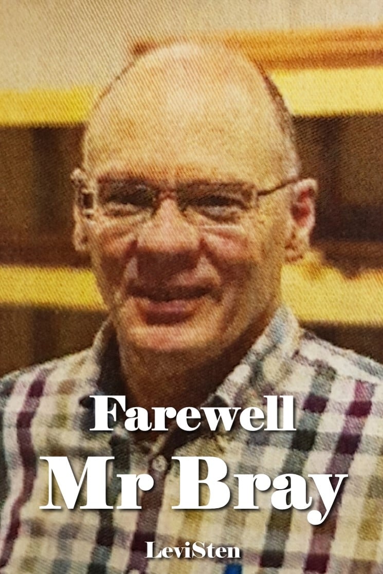 Farewell Mr Bray