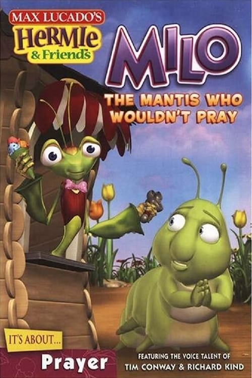 Hermie & Friends: Milo the Mantis Who Wouldn't Pray (2007)