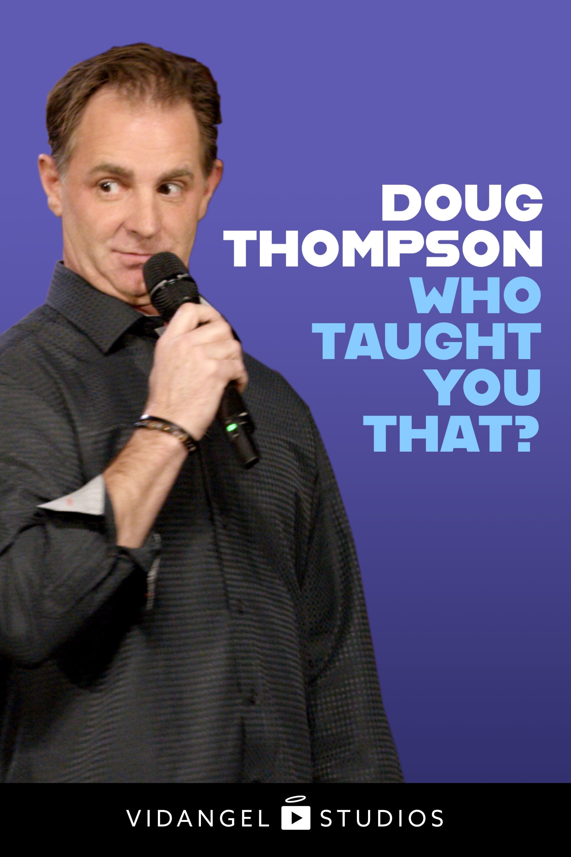 Doug Thompson: Who Taught You That?