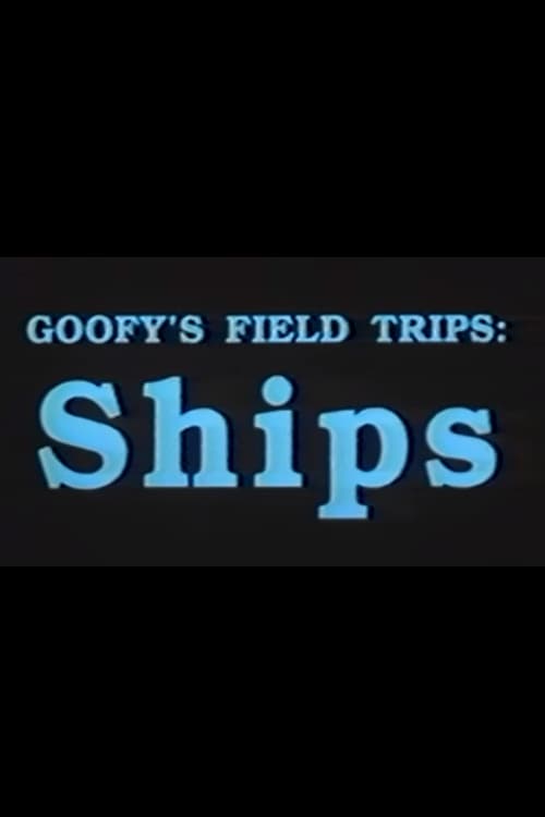 Goofy's Field Trips: Ships