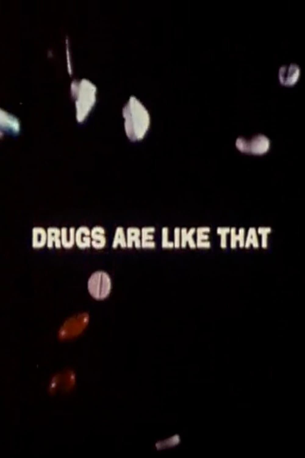 Drugs Are Like That
