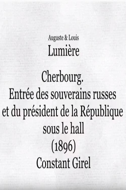 Cherbourg : entrée des souverains russes et du président de la République sous le hall (1896)