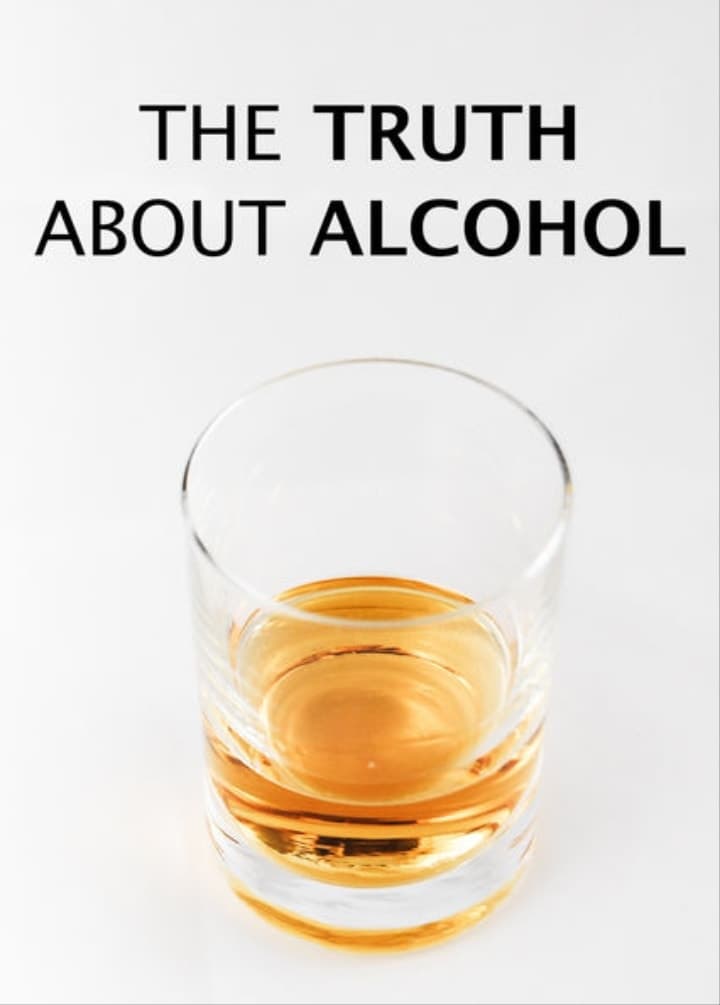 The Truth About Alcohol