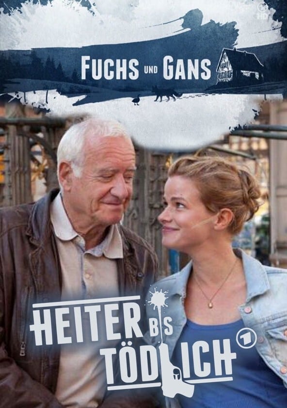 Heiter bis tödlich - Fuchs und Gans (2012)