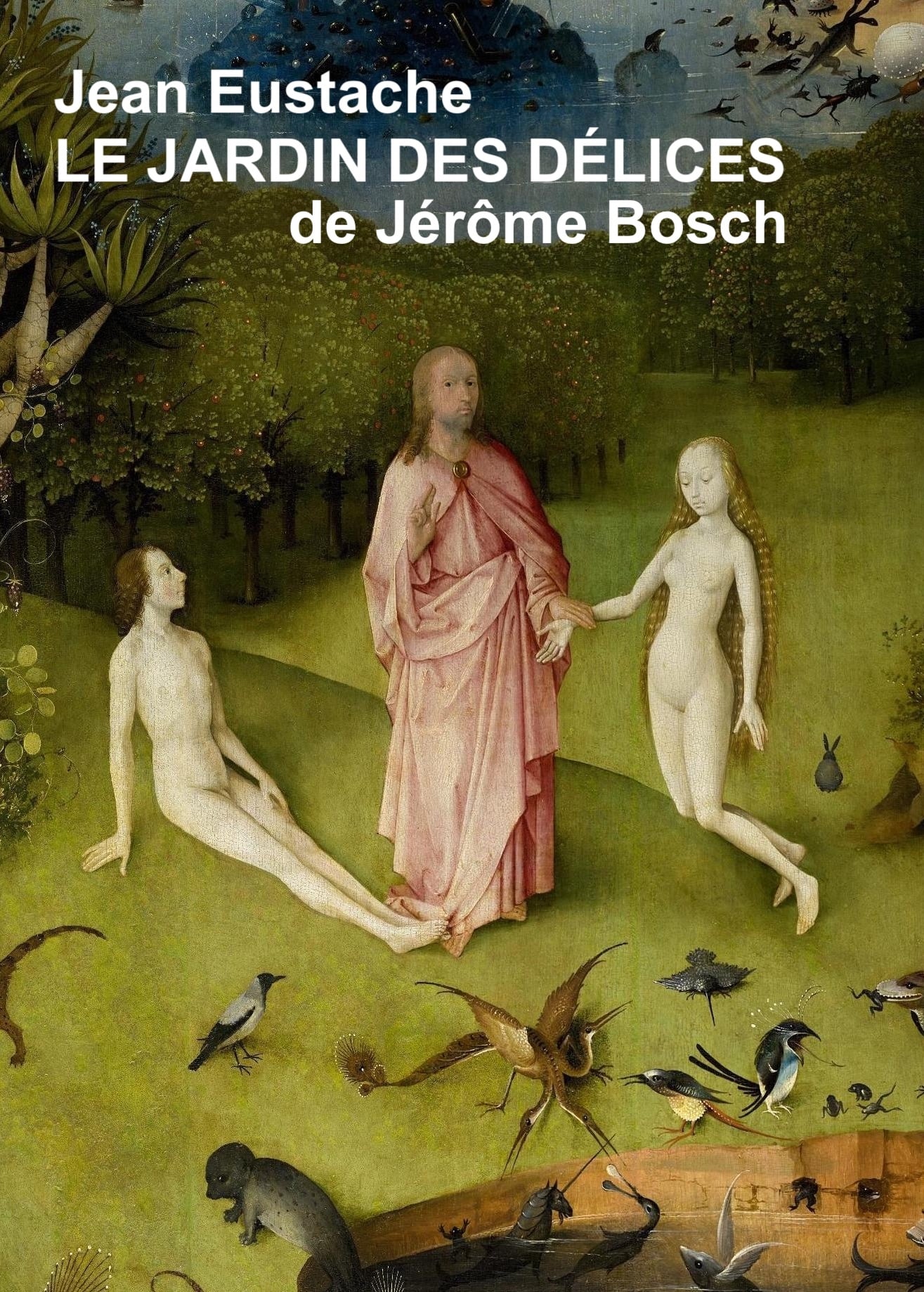 Hieronymus Bosch's Garden of Delights
