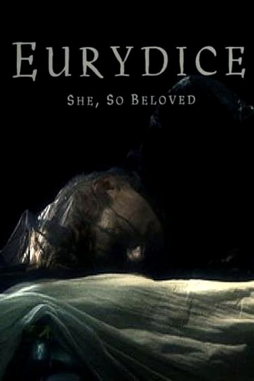 Eurydice: She, So Beloved (2007)