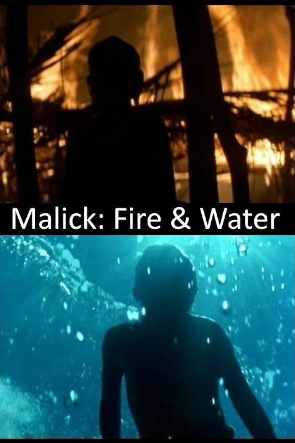 Malick: Fire & Water