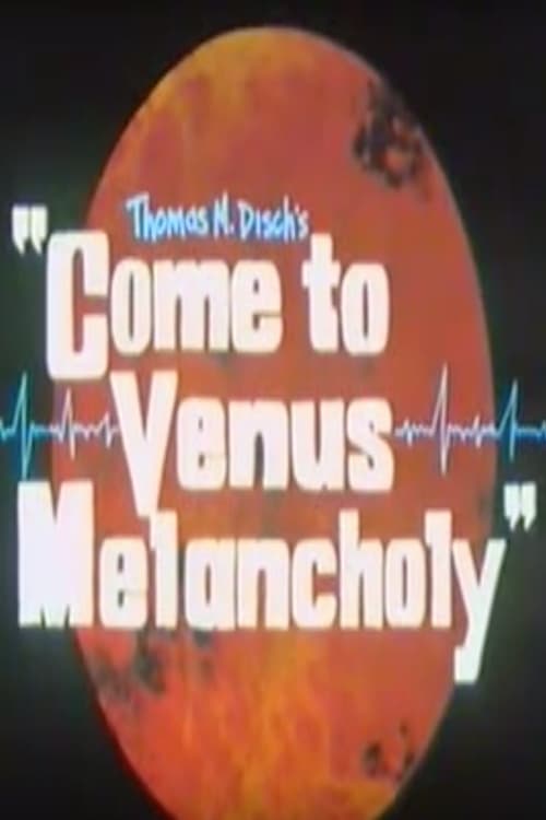 Come to Venus Melancholy