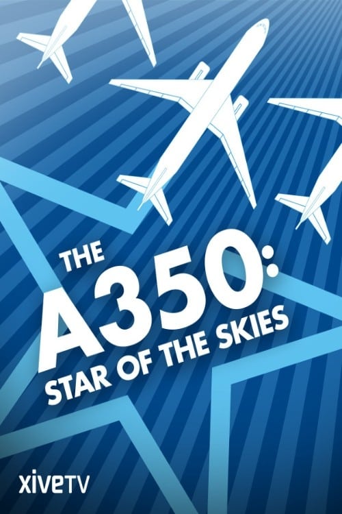 The A350: Star of the Skies (2015)