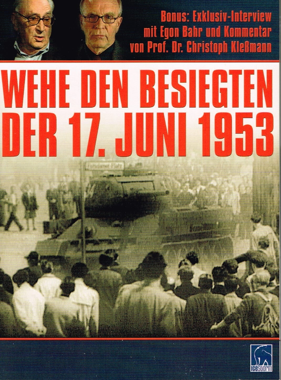 Woe to the Vanquished – The Workers’ Uprising, 17 June 1953