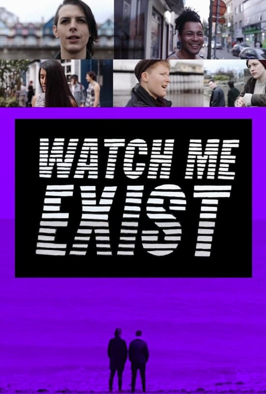 Watch Me Exist