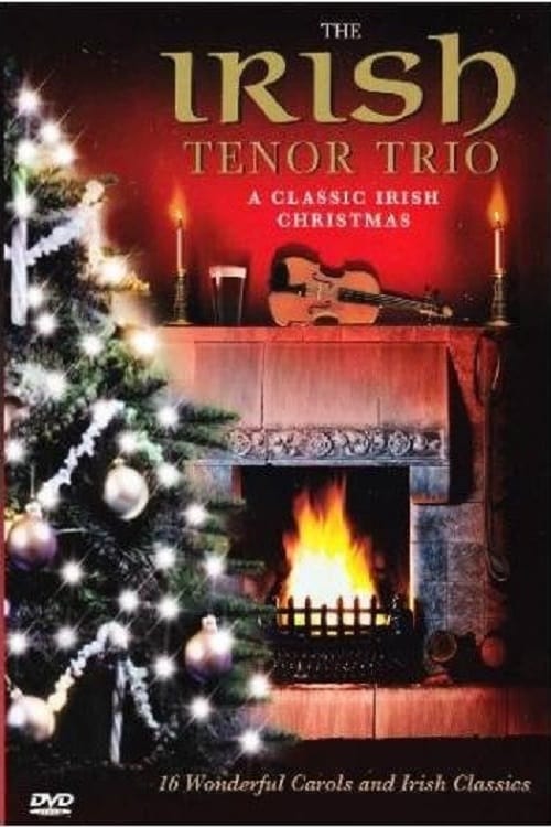 Irish Tenor Trio: A Classic Irish Christmas