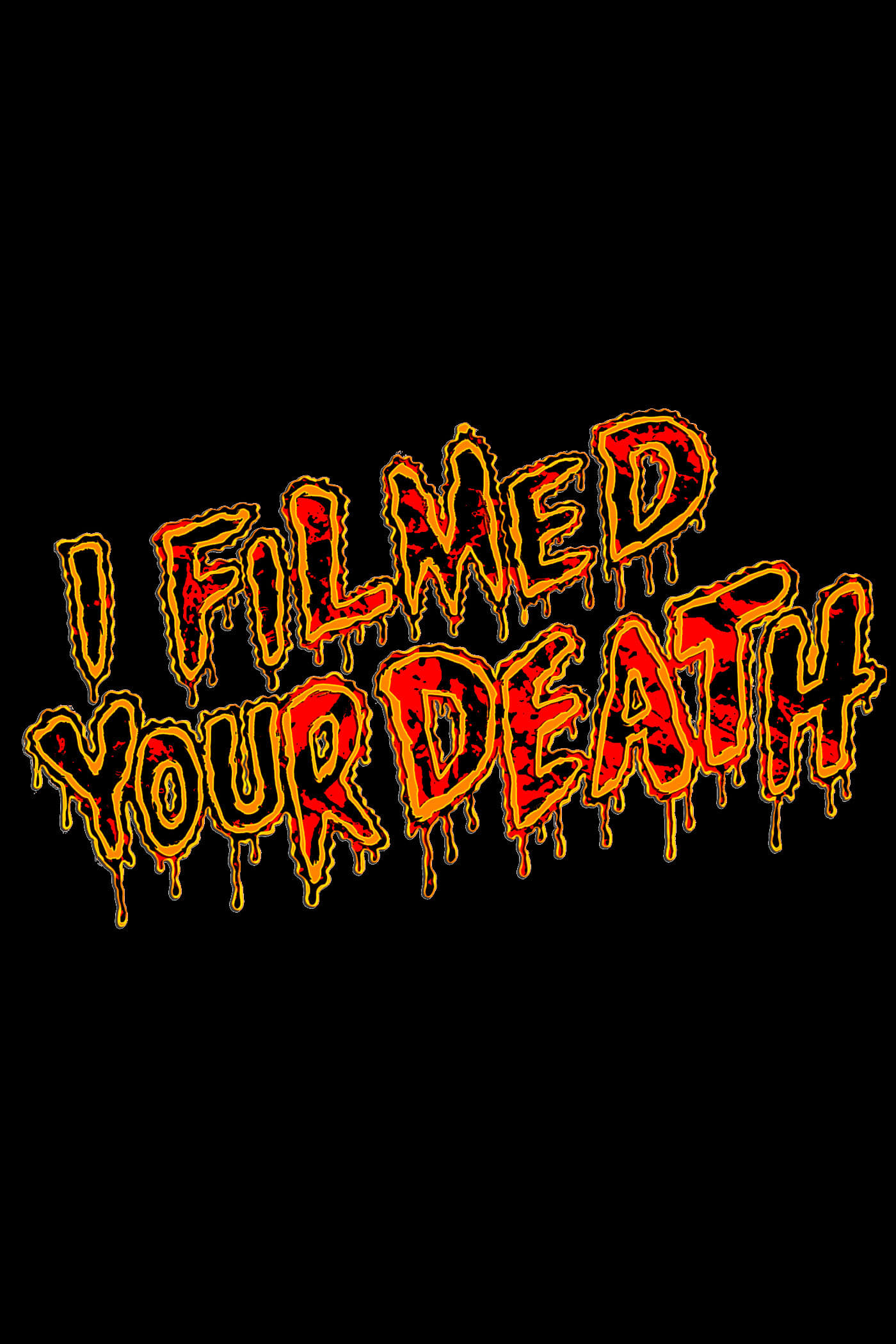 I Filmed Your Death