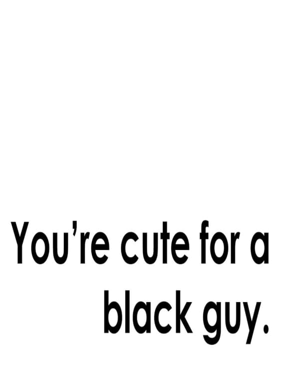 You're Cute for a Black Guy