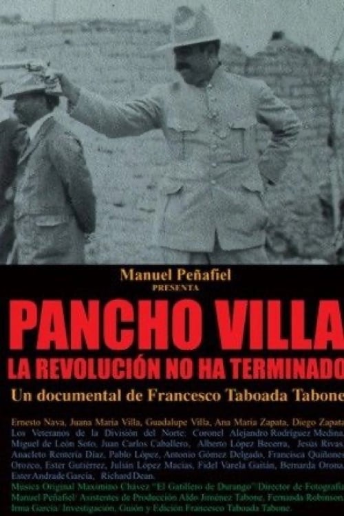 Pancho Villa: Revolution Is Not Over