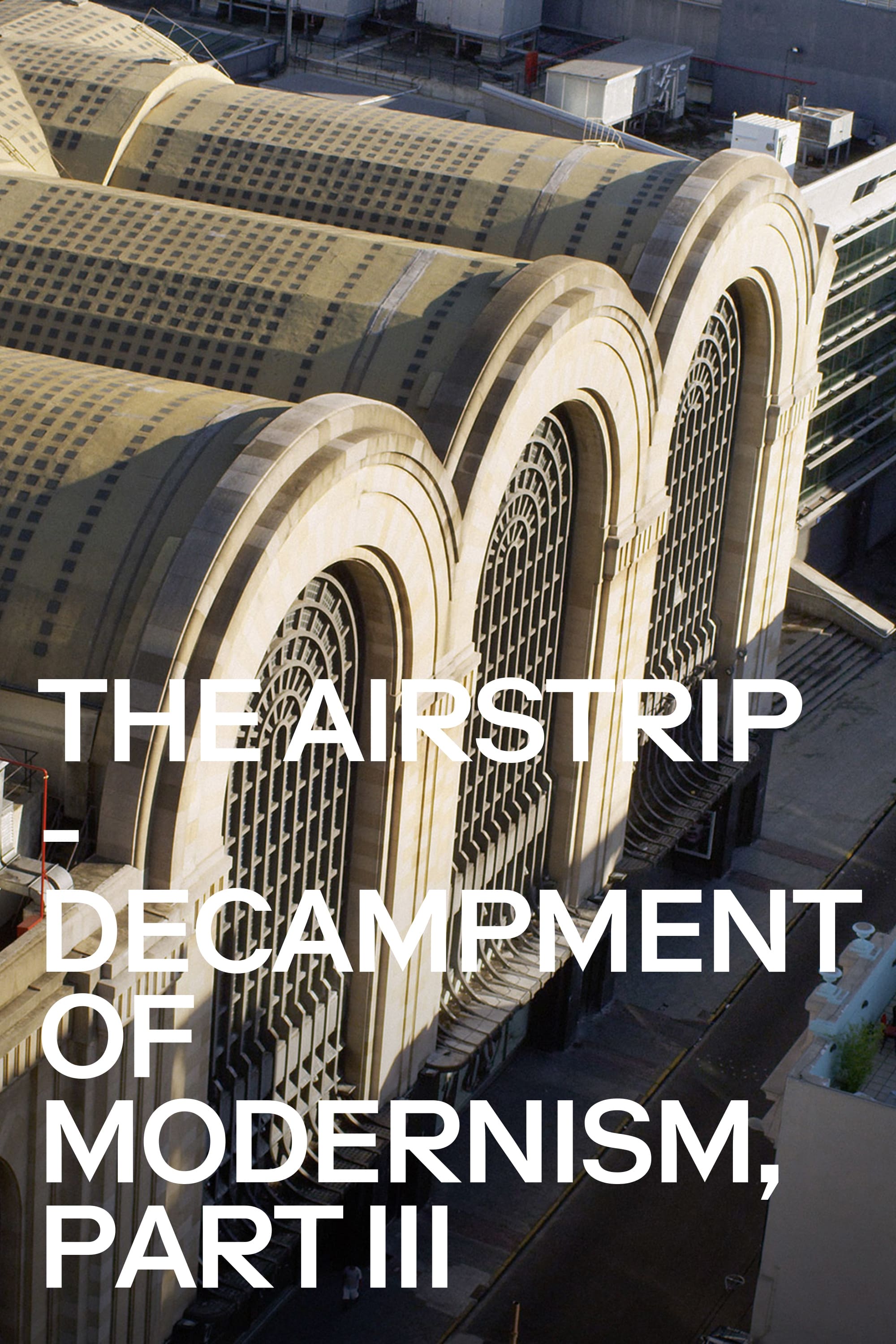 The Airstrip - Decampment of Modernism, Part III