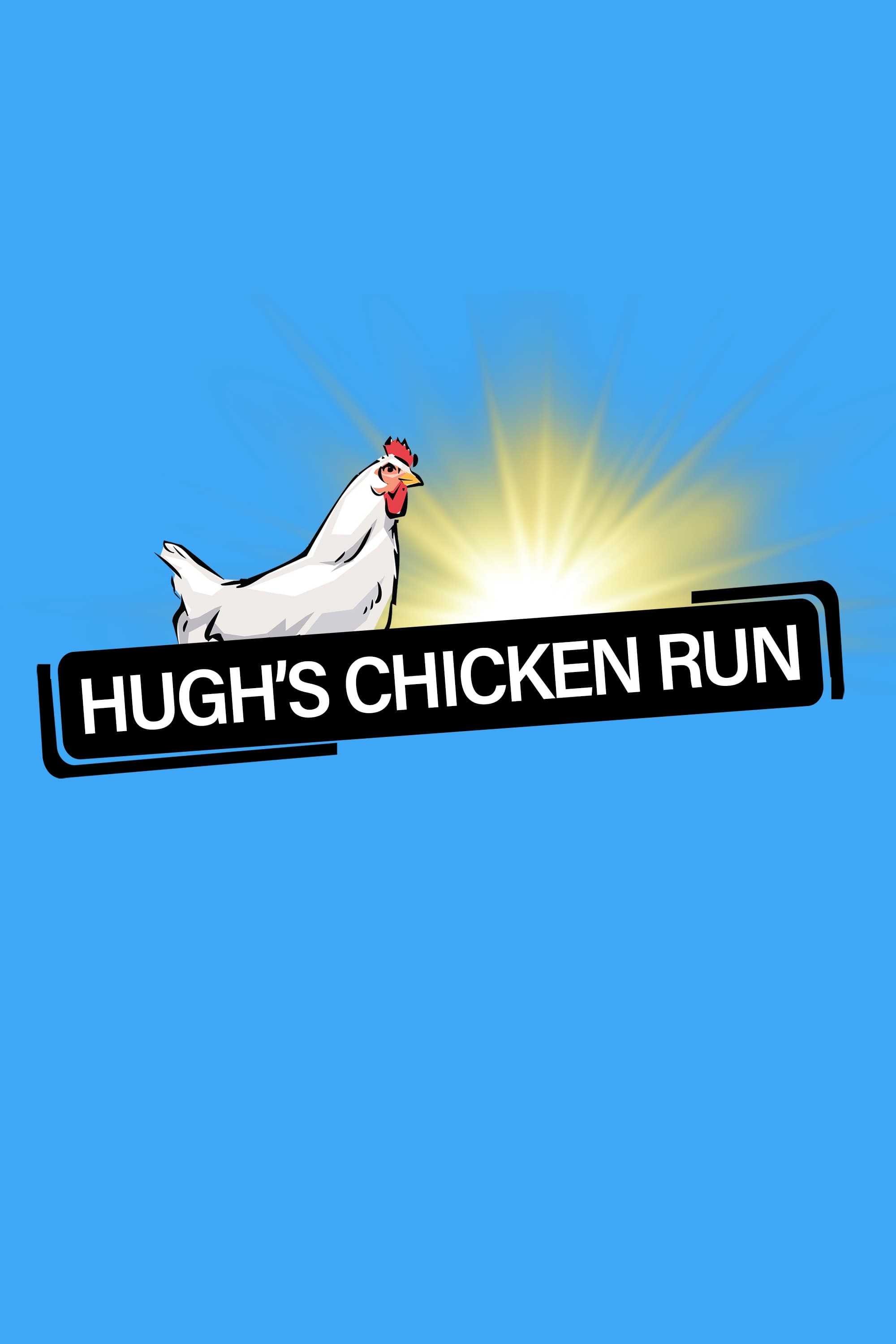 Hugh's Chicken Run