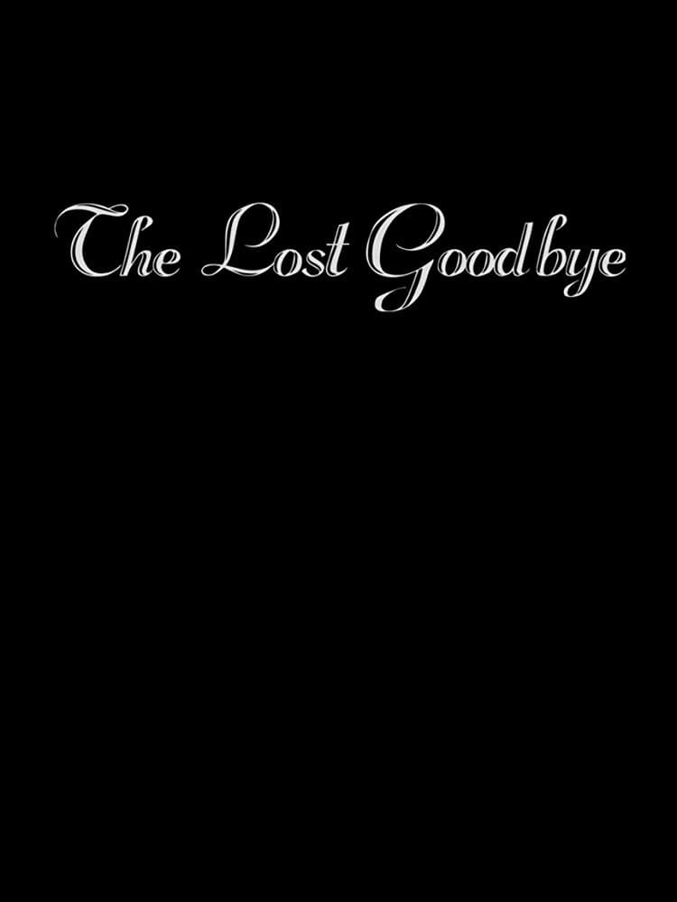The Lost Goodbye