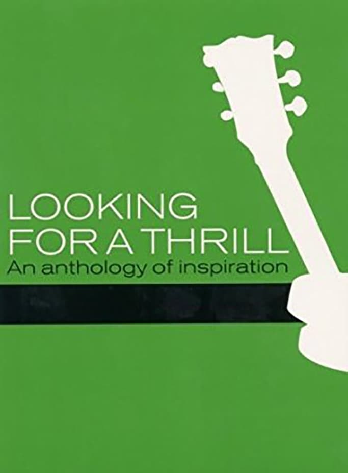 Looking for a Thrill: An Anthology of Inspiration (2005)