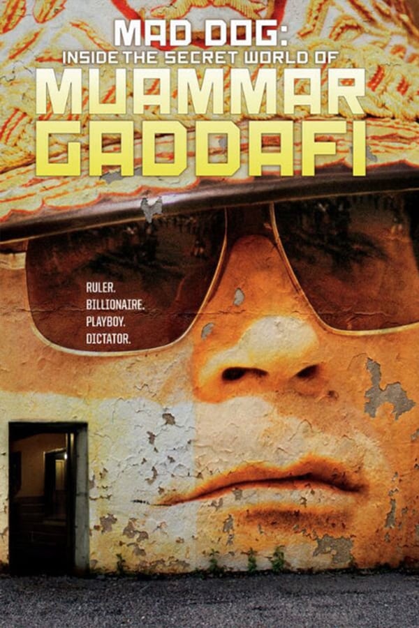 Mad Dog: Gaddafi's Secret World (2014)