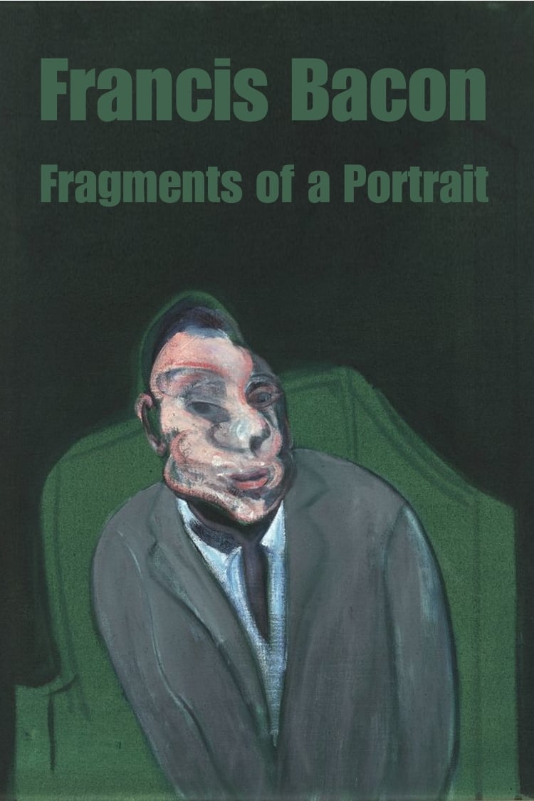Francis Bacon: Fragments of a Portrait