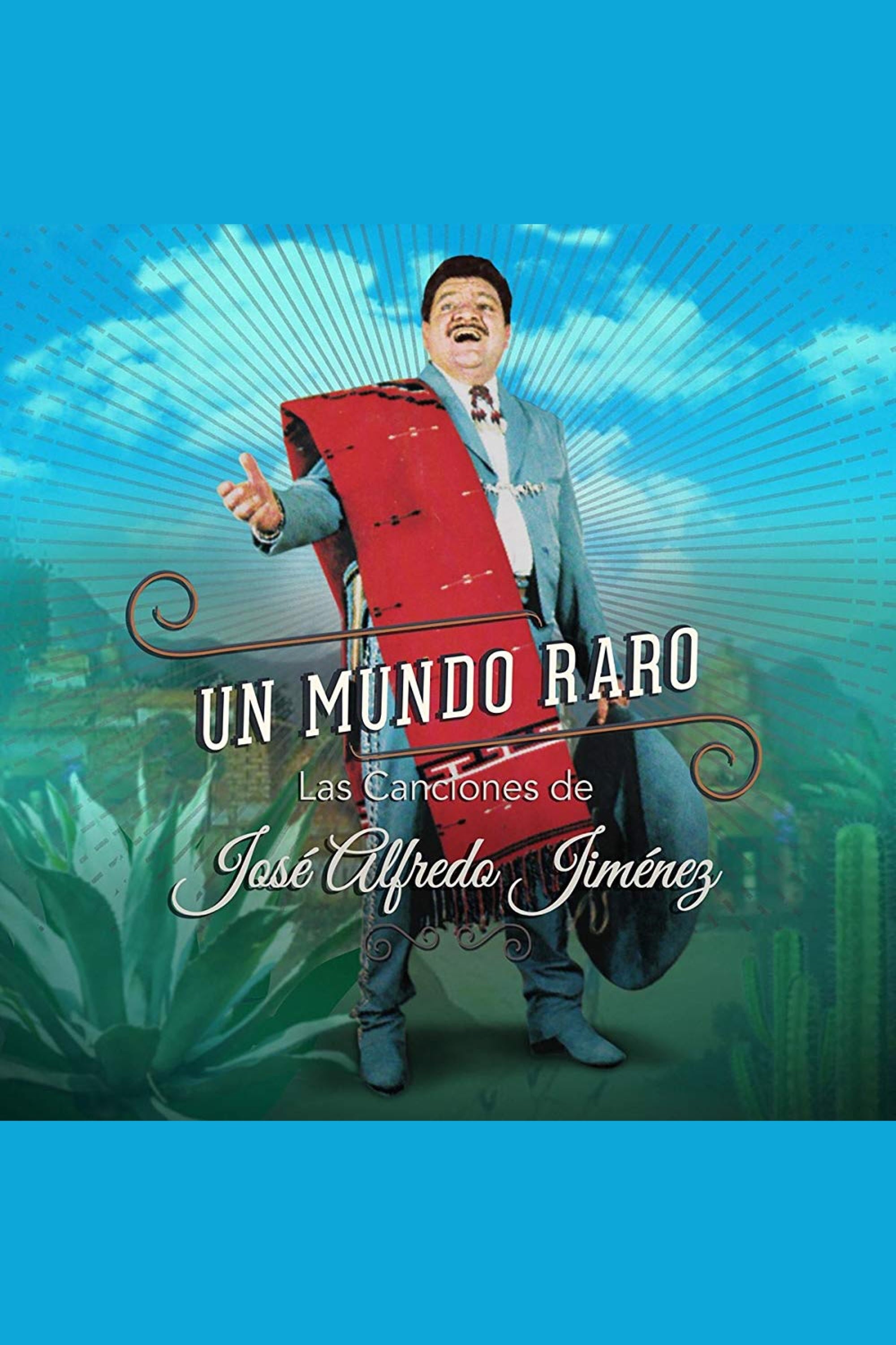 A Strange World: The Songs Of Jose Alfredo Jimenez