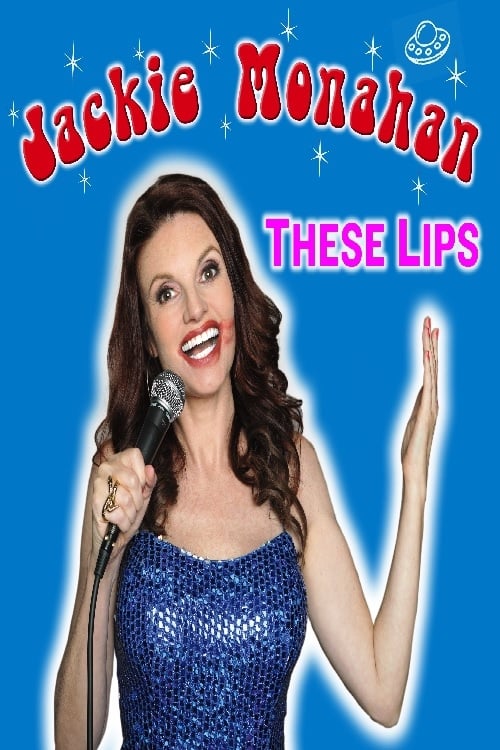 Jackie Monahan: These Lips