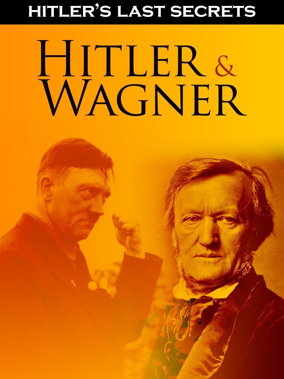 Hitler's Last Secrets: Hitler and Wagner (2015)