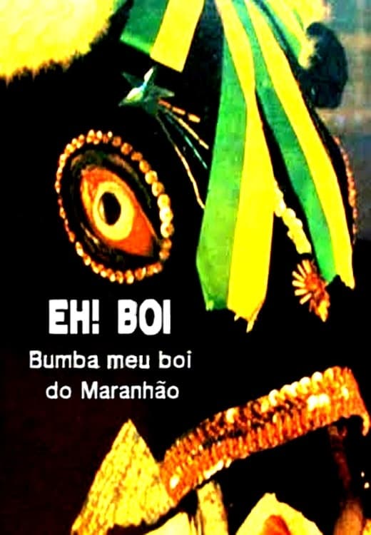 Eh! Boi: O Bumba-Meu-Boi do Maranhão