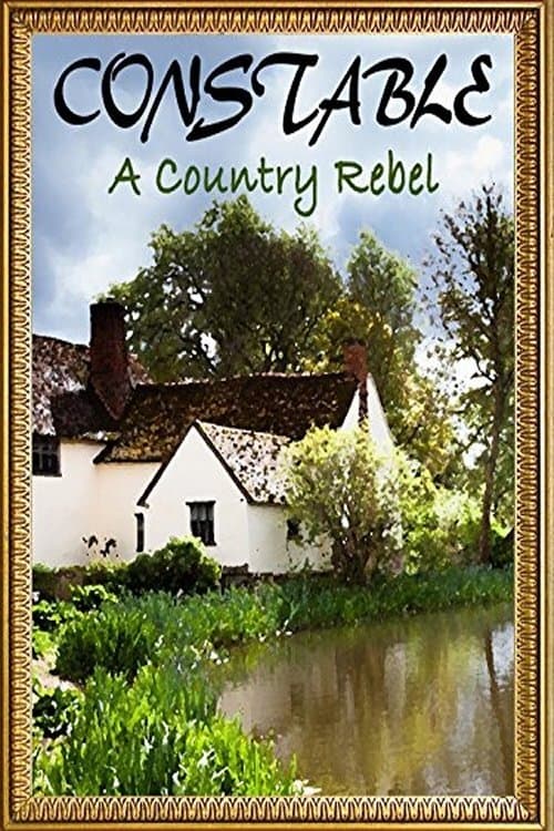 Constable: A Country Rebel