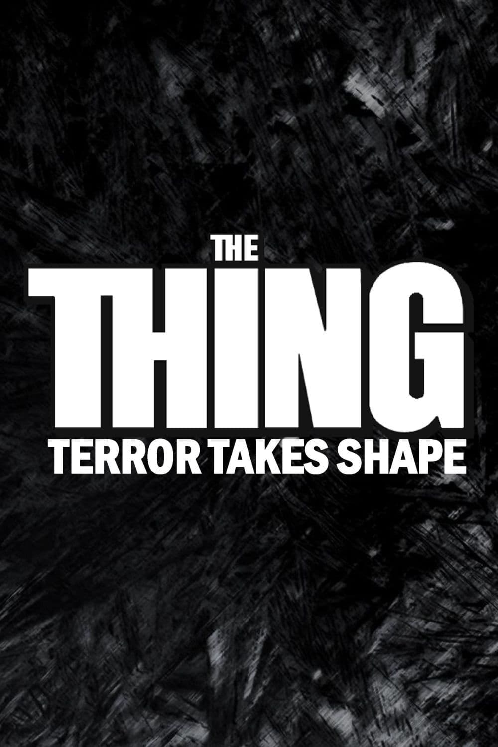 The Thing: Terror Takes Shape
