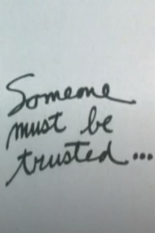 Someone Must Be Trusted...
