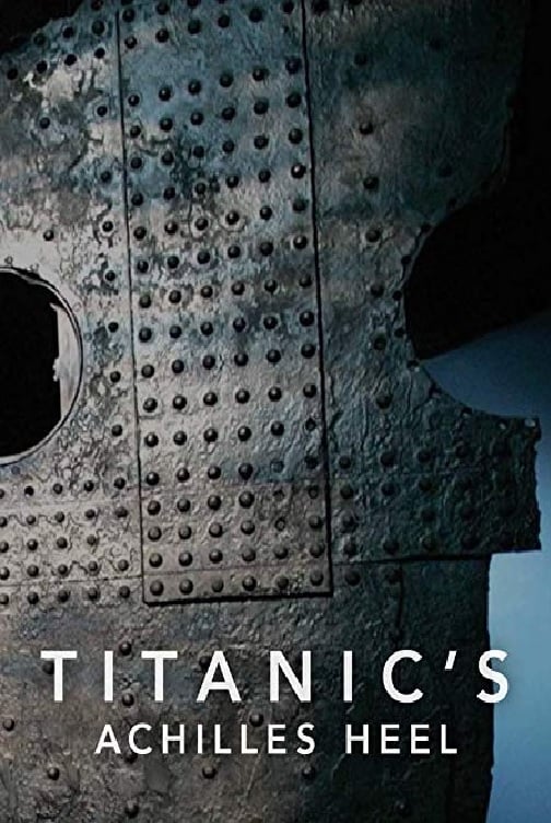 Titanic's Achilles Heel (2007)