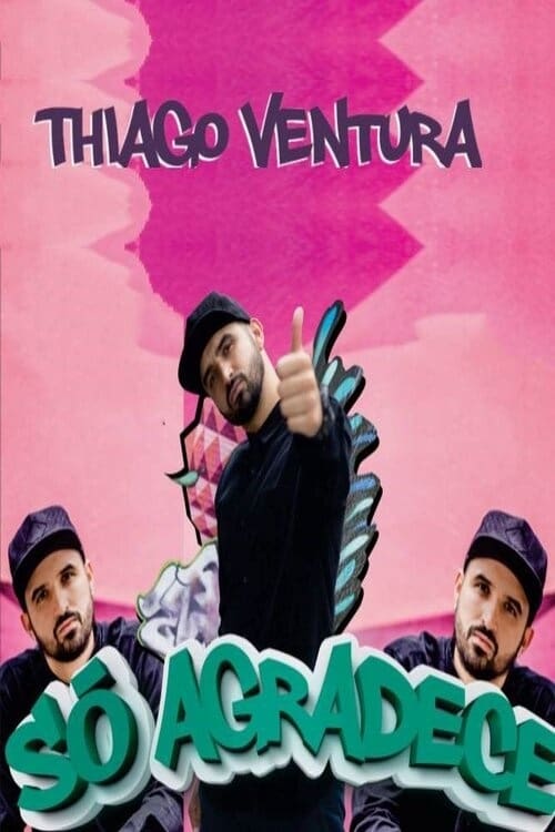 Thiago Ventura - Só Agradece