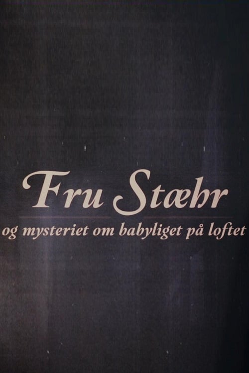 Fru Stæhr og mysteriet om babyliget på loftet