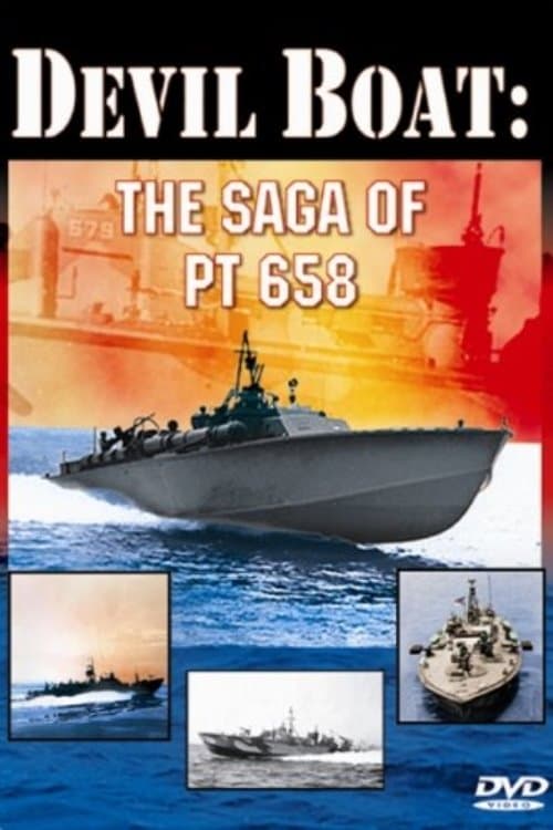 Devil Boat: The Saga of PT 658